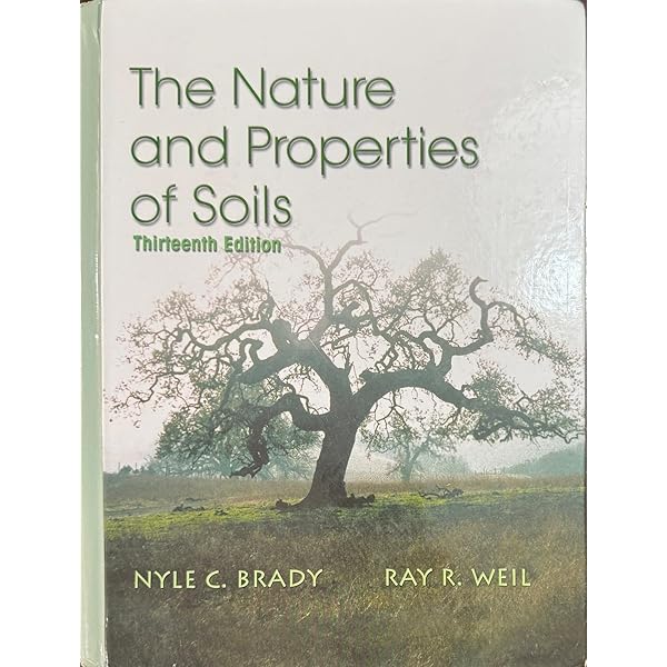 Nature and Properties of Soils， The， Global Edition The Nature and Properties of Soils [Global Edition] | NHBS